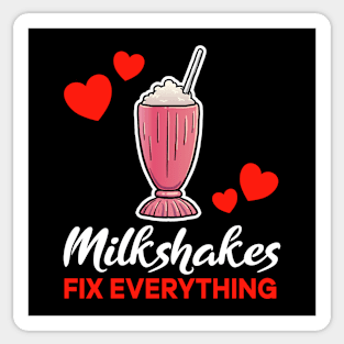 Strawberry Milkshakes fix everything saying Sticker